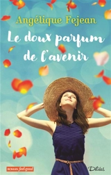 Le doux parfum de l'avenir - Angélique Féjean