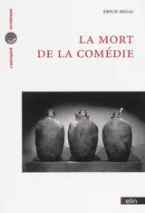 La mort de la comédie - Erich Segal