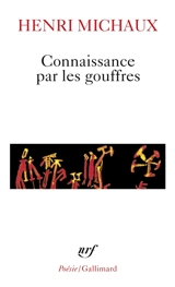 Connaissance par les gouffres - Henri Michaux
