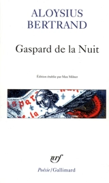 Gaspard de la nuit : fantaisies à la manière de Rembrandt et de Callot - Aloysius Bertrand