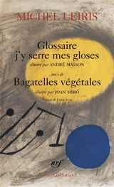 Glossaire, j'y serre mes gloses. Bagatelles végétales - Michel Leiris