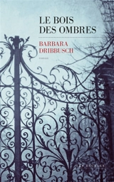 Le Bois des ombres - Barbara Dribbusch