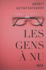 Les gens à nu - Andreï Astvatsatourov