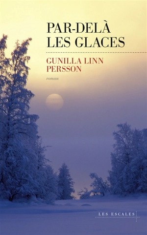 Par-delà les glaces - Gunilla Linn Persson