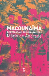 Macounaïma : le héros sans aucun caractère - Mário de Andrade