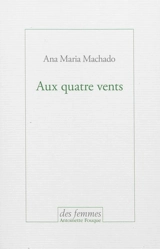 Aux quatre vents - Ana Maria Machado