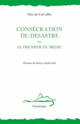 Consécration du désastre ou Le triomphe du Brésil - Max de Carvalho