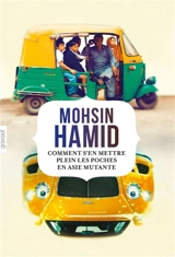 Comment s'en mettre plein les poches en Asie mutante - Mohsin Hamid