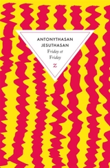 Friday et Friday - Antonythasan Jesuthasan