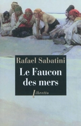 Le faucon des mers - Rafael Sabatini