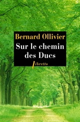 Sur le chemin des ducs : la Normandie à pied, de Rouen au Mont-Saint-Michel - Bernard Ollivier