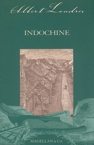 Indochine : récit - Albert Londres