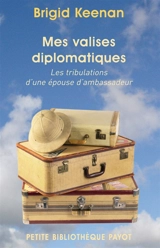 Mes valises diplomatiques : les tribulations d'une épouse d'ambassadeur - Brigid Keenan