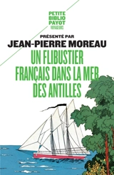 Un flibustier français dans la mer des Antilles : 1618-1620 : relation d'un voyage infortuné fait aux Indes occidentales par le capitaine Fleury avec la description de quelques îles qu'on y rencontre, recueillie par l'un de ceux de la compagnie qui f