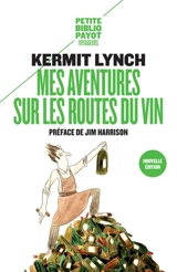 Mes aventures sur les routes du vin - Kermit Lynch