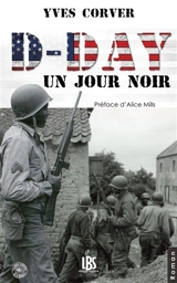 D-Day : un jour noir - Yves Corver