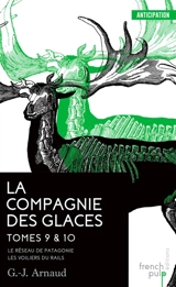 La Compagnie des glaces. Vol. 9-10 - Georges-Jean Arnaud