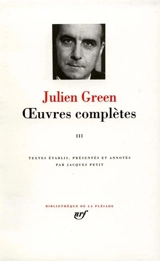 Oeuvres complètes. Vol. 3. Moïra. Le Malfaiteur - Julien Green