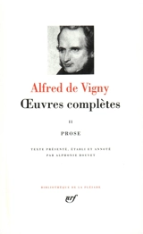 Oeuvres complètes. Vol. 2. Prose - Alfred de Vigny