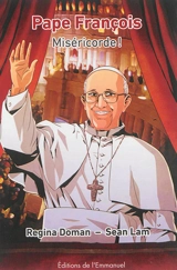 Pape François : Miséricorde ! - Regina Doman