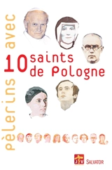 Pélerins avec 10 saints de Pologne - Eglise catholique. Conférence épiscopale française. Secrétariat national de l'aumônerie de l'enseignement public. Service national pour l'évangélisation des jeunes et pour les vocations