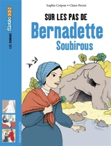 Sur les pas de Bernadette Soubirous - Sophie Crépon