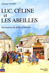 Luc, Céline et les abeilles - Armand Toupet