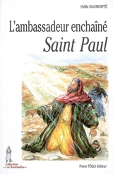 L'ambassadeur enchaîné : saint Paul - Odile Haumonté