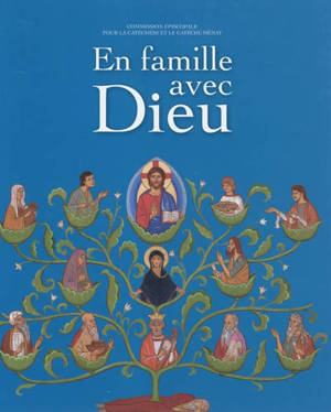 En famille avec Dieu - Eglise catholique. Conférence épiscopale française. Commission épiscopale de la catéchèse et du catéchuménat