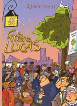 Frère Lucas : pêcheur d'âmes - Marie-Sylvie Lucel