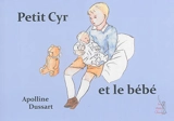 Petit Cyr et le bébé - Apolline Dussart