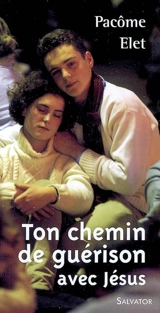 Ton chemin de guérison avec Jésus - Pacôme Elet