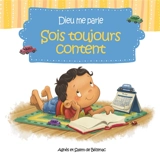 Dieu me parle. Sois toujours content - Agnès de Bézenac