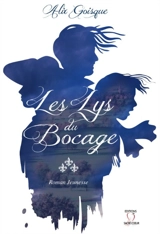 Les lys du bocage - Alix Goisque