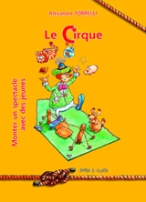 Le cirque : monter un spectacle avec des jeunes - Alexandre Torrelli