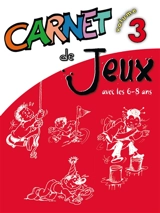 Carnet de jeux. Vol. 3. Avec les 6-8 ans - Michel Seyrat