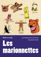Les marionnettes : fabrication et mise en scène - Alexandre Torrelli