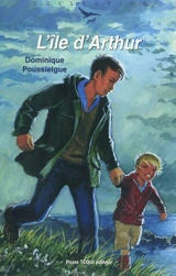 L'île d'Arthur - Dominique Pérot-Poussielgue