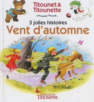 Titounet et Titounette. Vol. 1. Vent d'automne - Marie-Mad