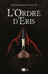 L'ordre d'Eris - Patrick-Marie Févotte