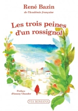Les trois peines d'un rossignol - René Bazin