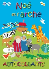 Noé et l'arche : avec autocollants - Lois Rock