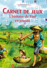L'histoire de Van en jouant : carnet de jeux - Camille Ledigarcher