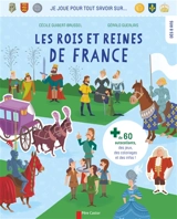 Je joue pour tout savoir sur... les rois et reines de France - Cécile Guibert-Brussel