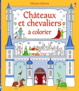 Châteaux et chevaliers à colorier - Abigail Wheatley