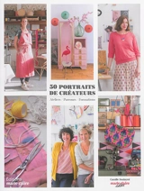 50 portraits de créateurs : ateliers, parcours, formations - Camille Soulayrol