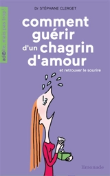 Comment guérir d'un chagrin d'amour : et retrouver le sourire - Stéphane Clerget
