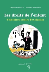 Les droits de l'enfant : 4 histoires contre l'exclusion - Delphine Bertozzi