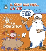 Il était une fois... la vie : la digestion - Claudine Gaston
