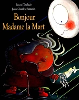 Bonjour, Madame la Mort ! - Pascal Teulade
